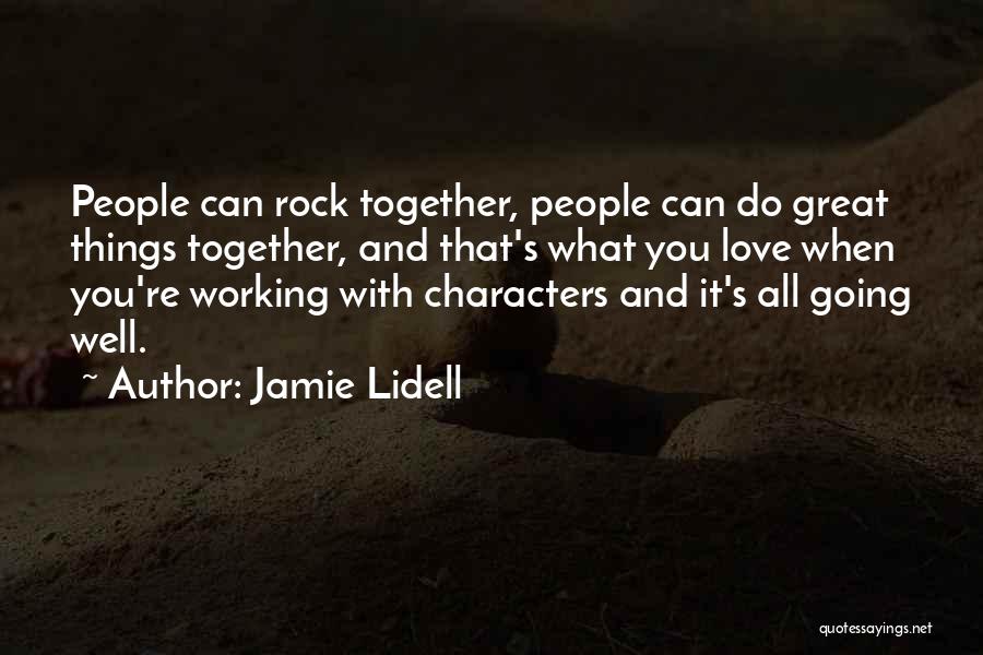 Working Together Love Quotes By Jamie Lidell