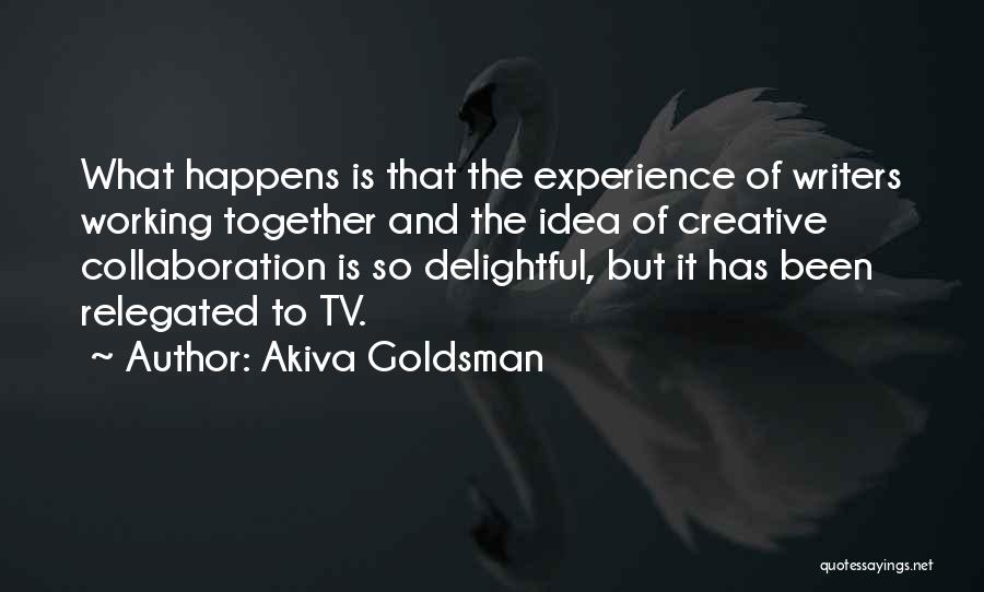 Working Together Quotes By Akiva Goldsman