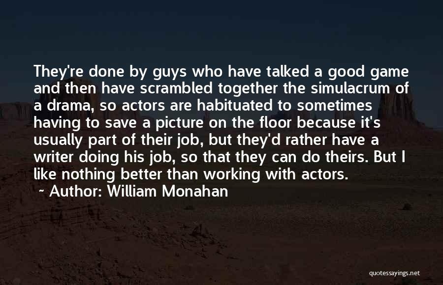 Working Together Quotes By William Monahan