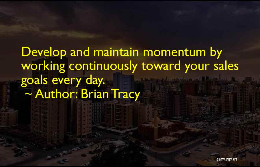 Working Toward A Goal Quotes By Brian Tracy