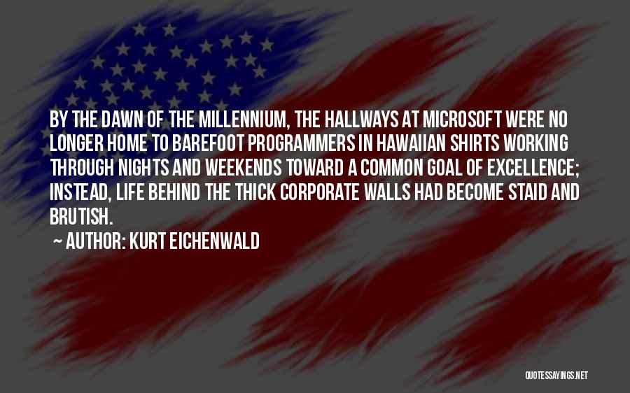 Working Toward A Goal Quotes By Kurt Eichenwald