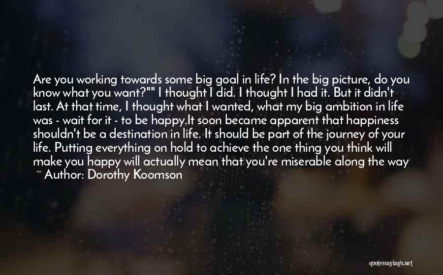 Working Towards A Goal Quotes By Dorothy Koomson