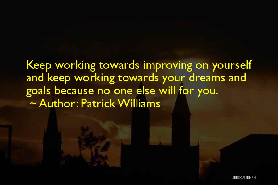 Working Towards A Goal Quotes By Patrick Williams