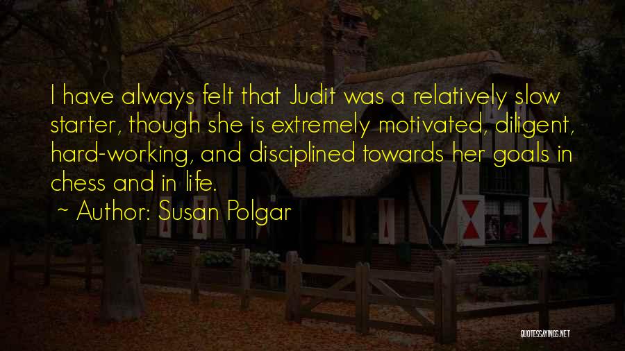 Working Towards A Goal Quotes By Susan Polgar