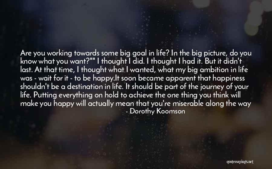 Working Towards My Goal Quotes By Dorothy Koomson Working Towards My Goal Quotes By Dorothy Koomson