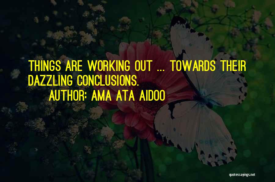 Working Towards Quotes By Ama Ata Aidoo