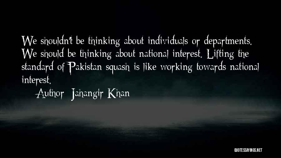 Working Towards Quotes By Jahangir Khan