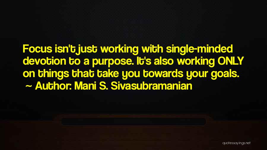 Working Towards Quotes By Mani S. Sivasubramanian