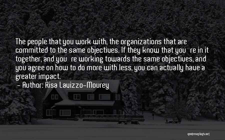 Working Towards Quotes By Risa Lavizzo-Mourey