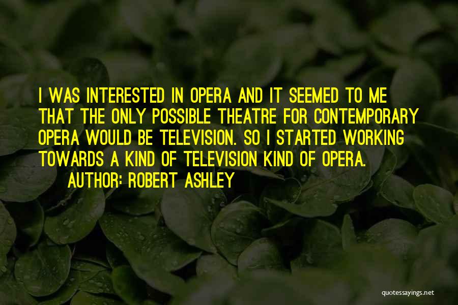 Working Towards Quotes By Robert Ashley