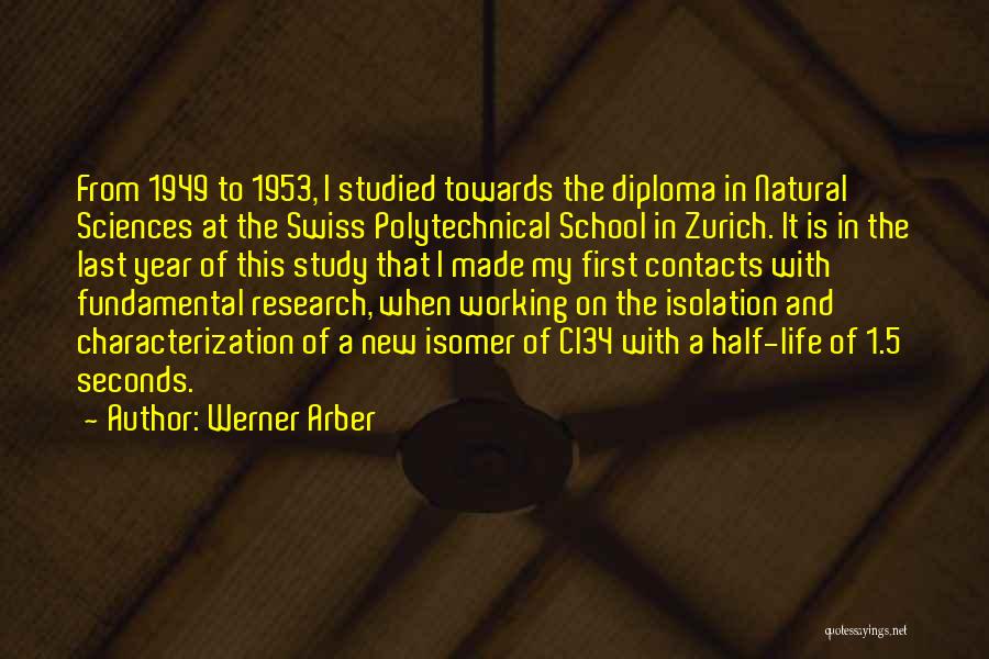 Working Towards Quotes By Werner Arber