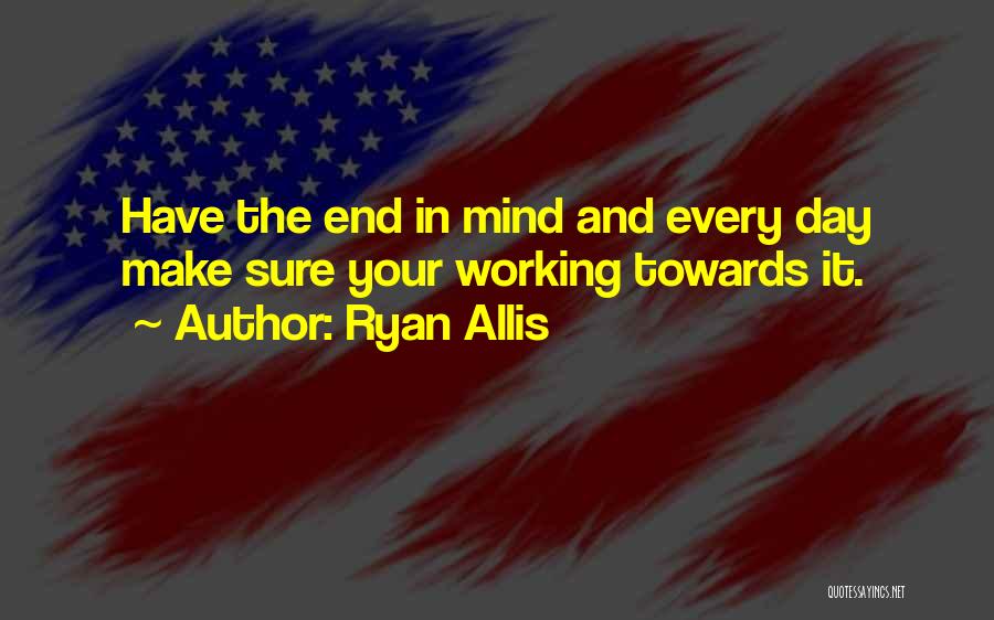 Working Towards Success Quotes By Ryan Allis
