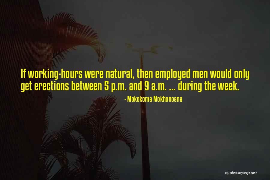 Working Week Quotes By Mokokoma Mokhonoana Working Week Quotes By Mokokoma Mokhonoana