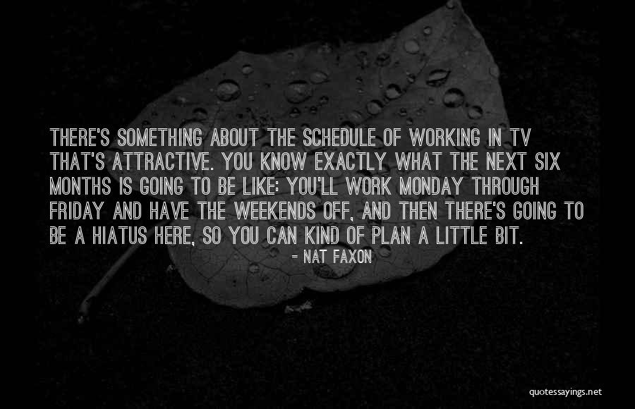 Working Weekends Quotes By Nat Faxon Working Weekends Quotes By Nat Faxon