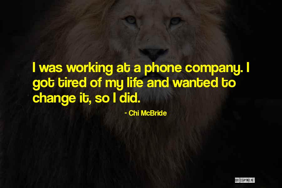 Working When Tired Quotes By Chi McBride Working When Tired Quotes By Chi McBride