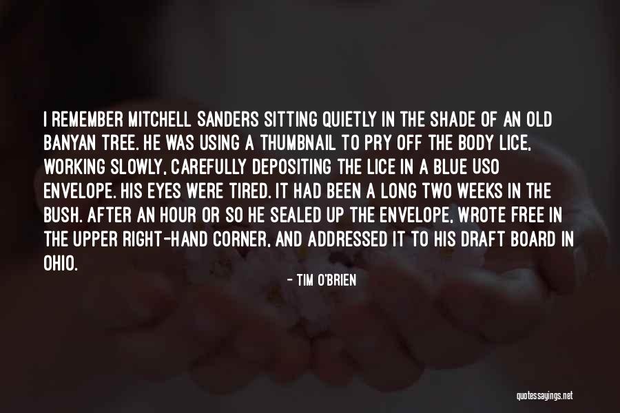 Working When Tired Quotes By Tim O'Brien Working When Tired Quotes By Tim O'Brien