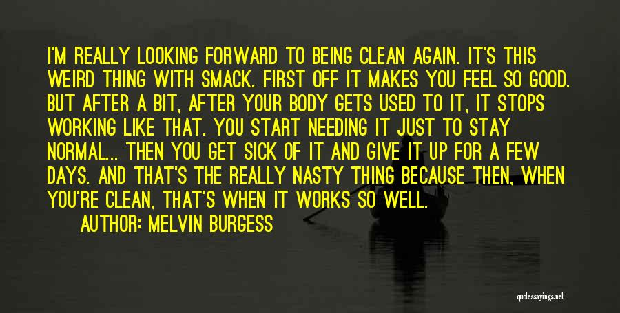 Working While Sick Quotes By Melvin Burgess