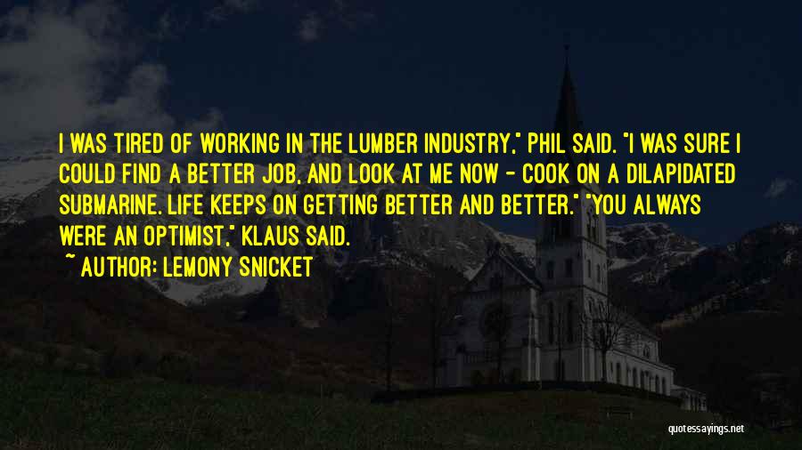 Working While Tired Quotes By Lemony Snicket