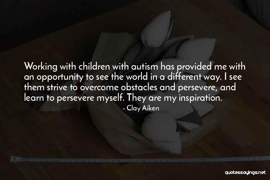 Working With Clay Quotes By Clay Aiken Working With Clay Quotes By Clay Aiken