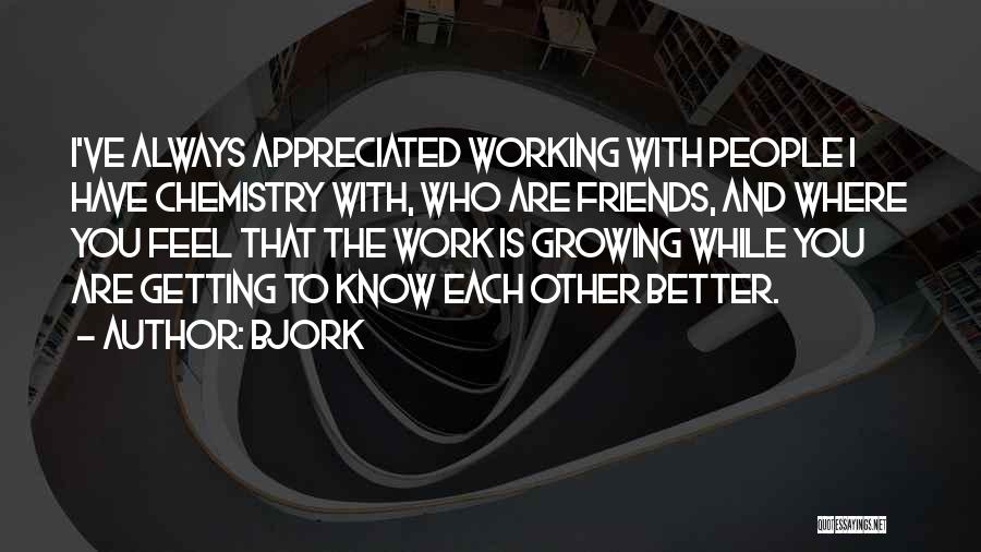 Working With Friends Quotes By Bjork