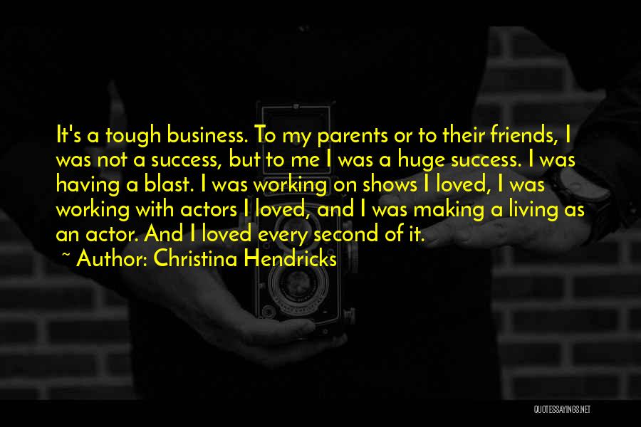 Working With Friends Quotes By Christina Hendricks