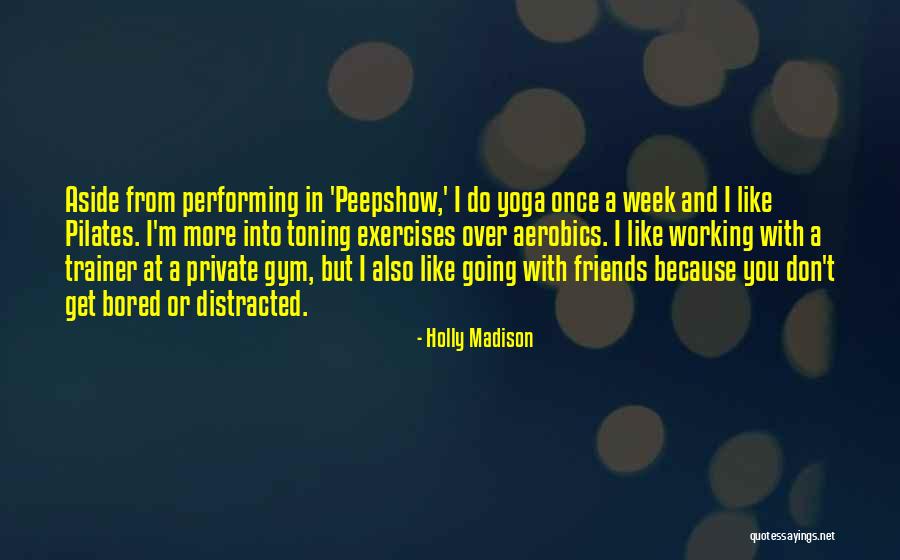 Working With Friends Quotes By Holly Madison