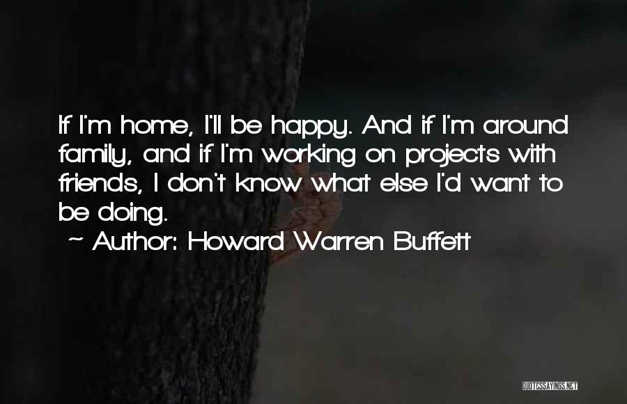 Working With Friends Quotes By Howard Warren Buffett