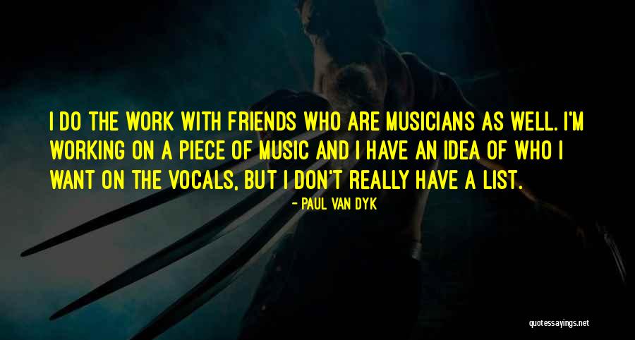 Working With Friends Quotes By Paul Van Dyk