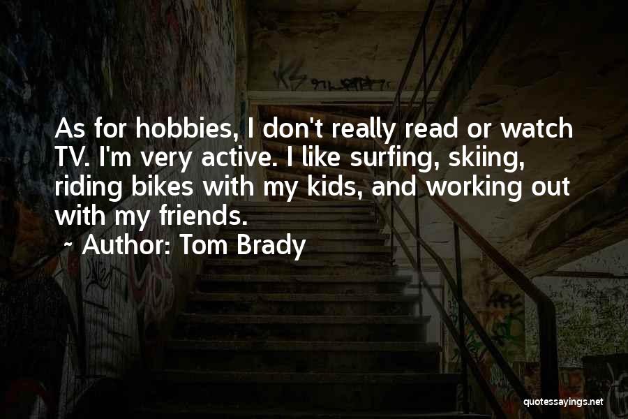 Working With Friends Quotes By Tom Brady