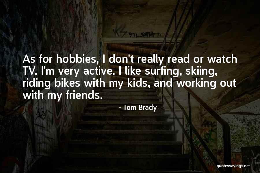 Working With Friends Quotes By Tom Brady