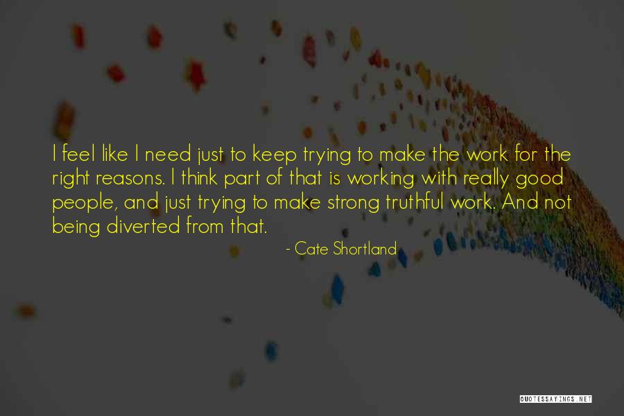Working With Good People Quotes By Cate Shortland Working With Good People Quotes By Cate Shortland