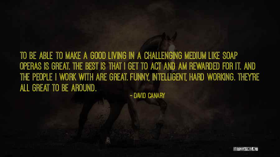 Working With Good People Quotes By David Canary Working With Good People Quotes By David Canary