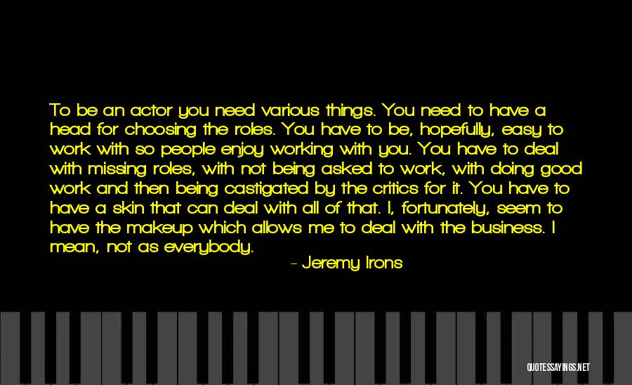 Working With Good People Quotes By Jeremy Irons Working With Good People Quotes By Jeremy Irons
