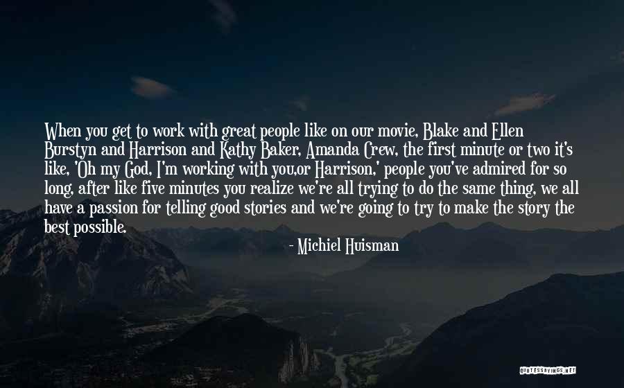 Working With Good People Quotes By Michiel Huisman Working With Good People Quotes By Michiel Huisman