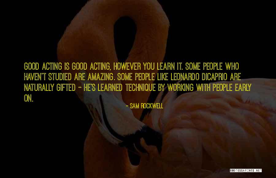 Working With Good People Quotes By Sam Rockwell Working With Good People Quotes By Sam Rockwell