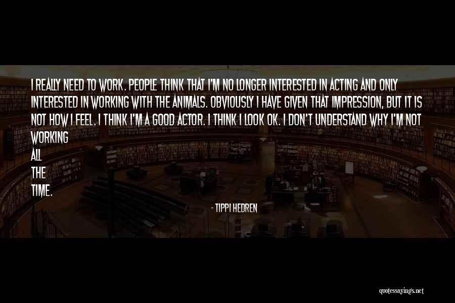 Working With Good People Quotes By Tippi Hedren Working With Good People Quotes By Tippi Hedren