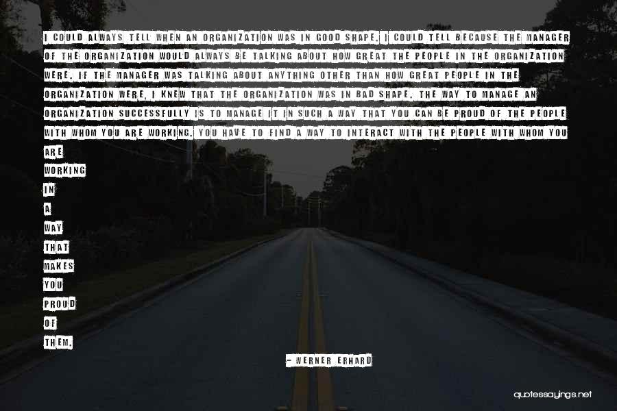 Working With Good People Quotes By Werner Erhard Working With Good People Quotes By Werner Erhard