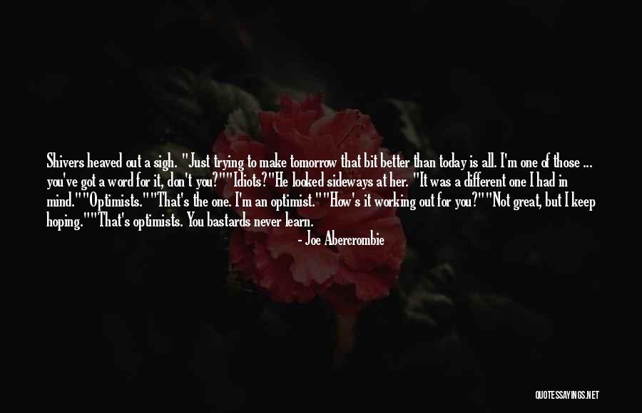 Working With Idiots Quotes By Joe Abercrombie Working With Idiots Quotes By Joe Abercrombie