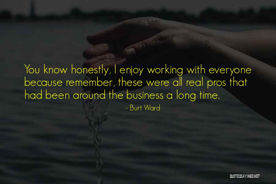 Working With You Quotes By Burt Ward Working With You Quotes By Burt Ward