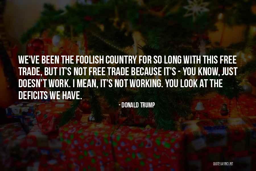 Working With You Quotes By Donald Trump Working With You Quotes By Donald Trump
