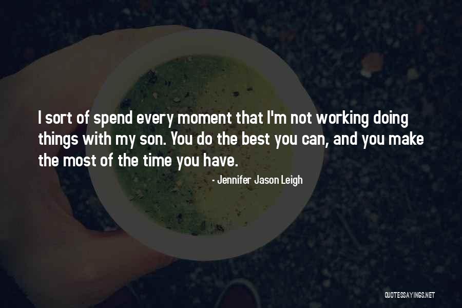 Working With You Quotes By Jennifer Jason Leigh Working With You Quotes By Jennifer Jason Leigh