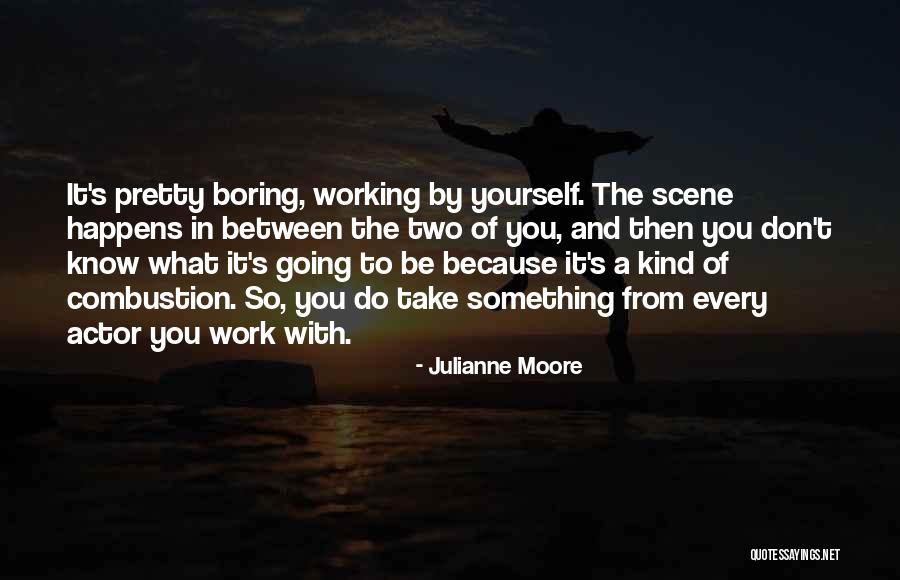 Working With You Quotes By Julianne Moore Working With You Quotes By Julianne Moore