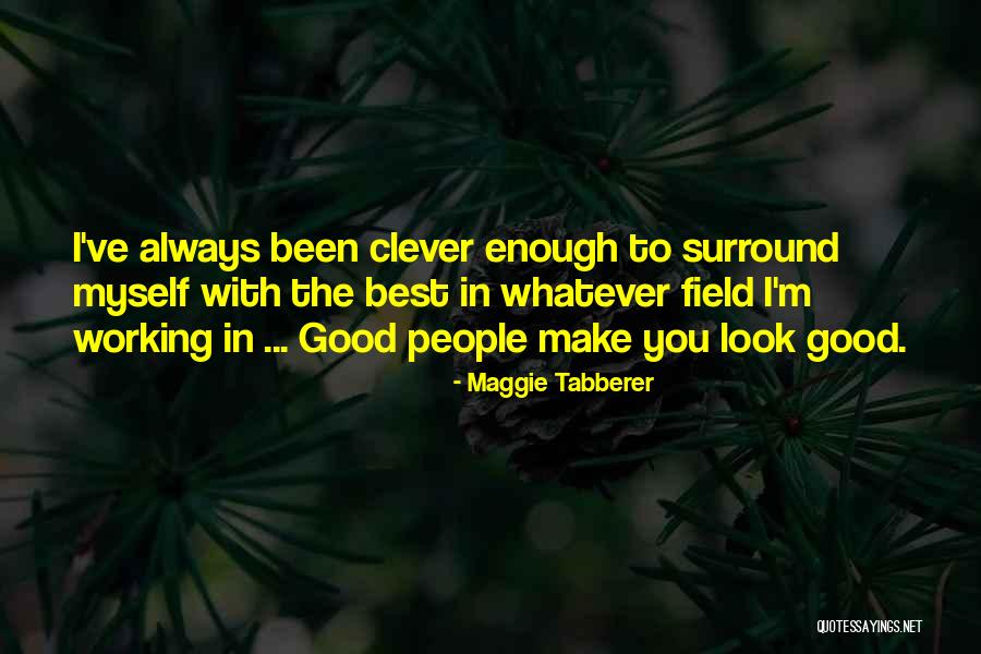 Working With You Quotes By Maggie Tabberer Working With You Quotes By Maggie Tabberer