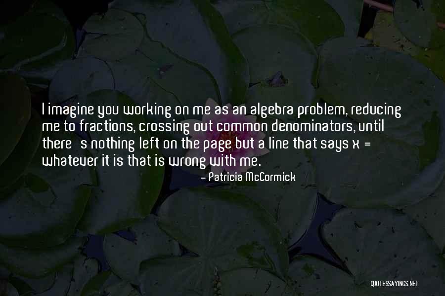 Working With You Quotes By Patricia McCormick Working With You Quotes By Patricia McCormick