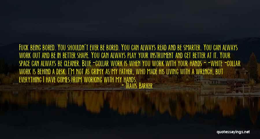 Working With Your Hands Quotes By Travis Barker Working With Your Hands Quotes By Travis Barker
