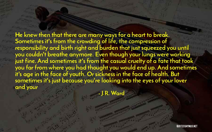 Working Your Life Away Quotes By J.R. Ward Working Your Life Away Quotes By J.R. Ward