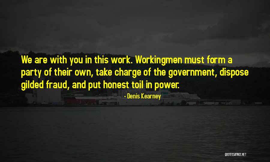 Workingmen Quotes By Denis Kearney Workingmen Quotes By Denis Kearney