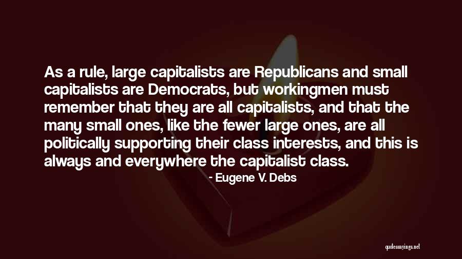 Workingmen Quotes By Eugene V. Debs Workingmen Quotes By Eugene V. Debs