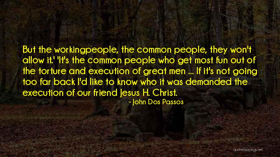 Workingpeople Quotes By John Dos Passos Workingpeople Quotes By John Dos Passos