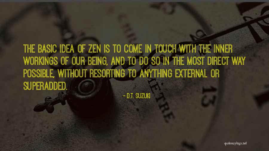 Workings Quotes By D.T. Suzuki Workings Quotes By D.T. Suzuki